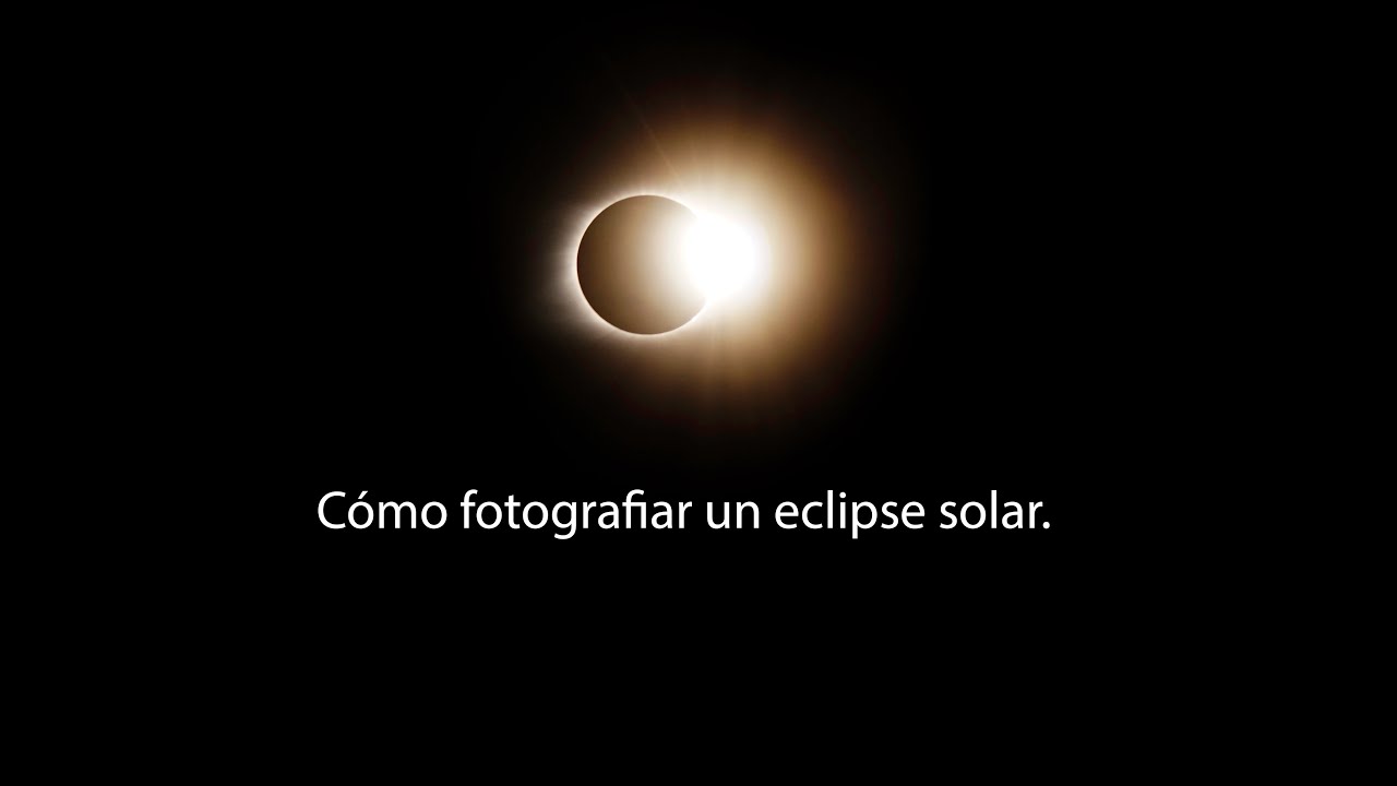 Cómo Fotografiar un Eclipse Solar