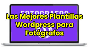 Las Mejores Plantillas Wordpress para Fotógrafos